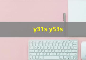 y31s y53s